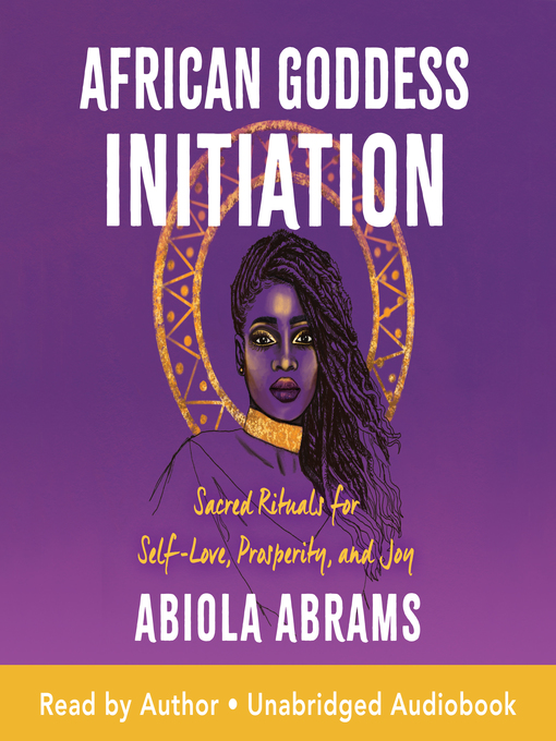 Title details for African Goddess Initiation by Abiola Abrams - Available